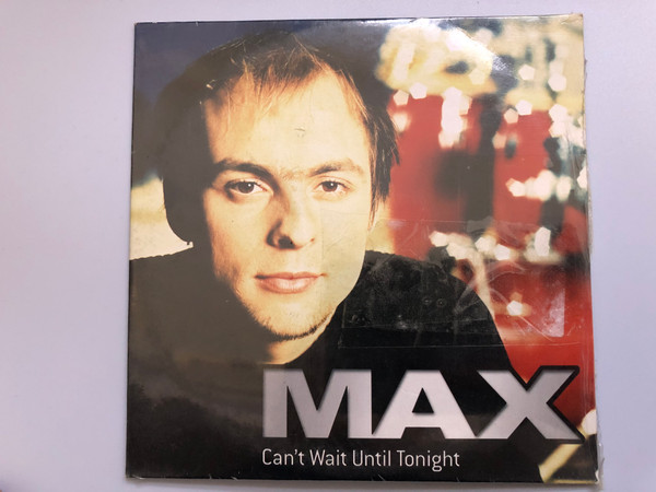 Max ‎– Can't Wait Until Tonight / Rare ‎Audio CD 2004 / 5050467-3605-2-5