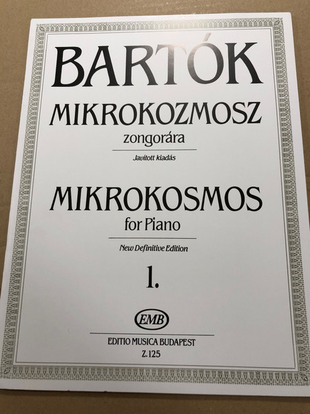 Bartók - Mikrokozmosz zongorára 1 - Mikrokosmos for Piano 1 - New Definitive Edition / Edited by Bartók Péter / Editio Musica Budapest / 36 progressive piano pieces (9790080001257)