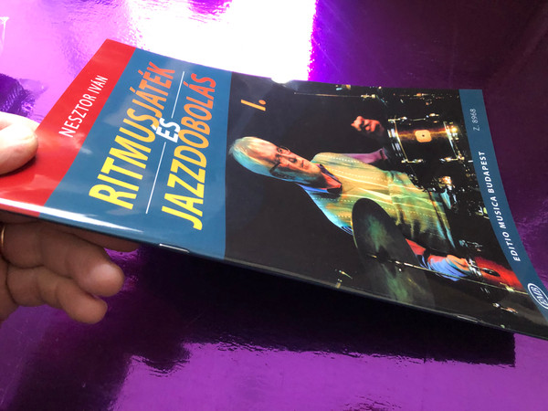 Ritmusjáték és Jazzdobolás by Nesztor Iván / Editio Musica Budapest 2018 - Z. 8968 / Rhythm play and jazz drums / Basic and Intermediate lessons / Paperback (9790080089682)