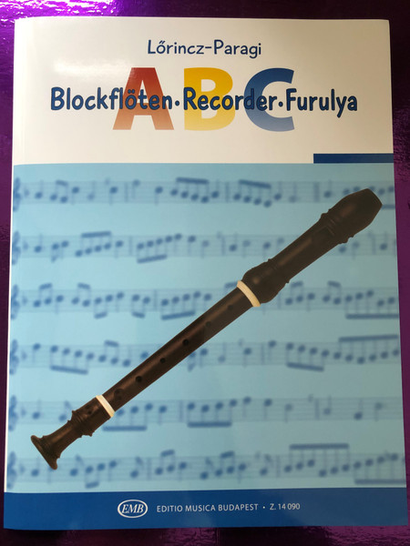 Recorder ABC - Furulya ABC - Lőrincz-Paragi / Editio Musica budapest 2020 - Z. 14 090 / Blockflöten-ABC für C-Sopranblockflöte / Paperback (9790080140901)