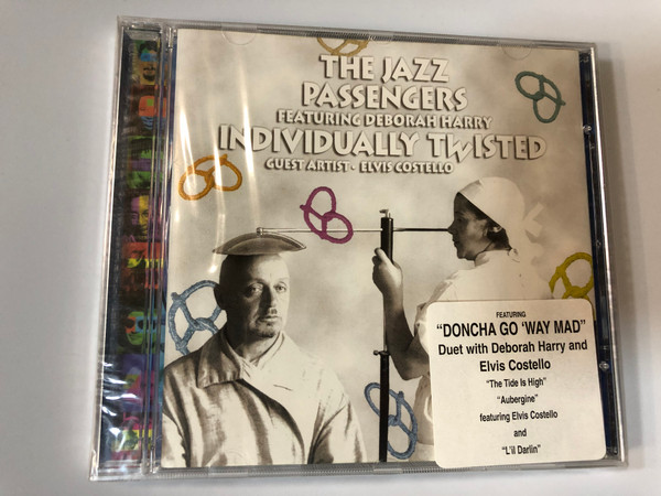 The Jazz Passengers Featuring Deborah Harry , Guest Artist Elvis Costello ‎– Individually Twisted / Featuring ''Doncha Go 'Way Mad'', Duet With Deborah Harry / Castle Communications ‎Audio CD 1997 / ESSCD 578