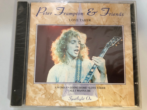 Peter Frampton & Friends ‎– Love Taker / A Woman, Going Home, Love Taker, All I Wanna Be / Spotlight On / Javelin Audio CD 1995 / HADCD199