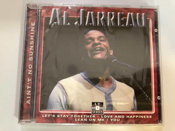 Al Jarreau ‎– Ain't No Sunshine / Let's Stay Together, Love And Happiness, Lean On Me, You / Life Time Records Audio CD 2001 / LT 5017