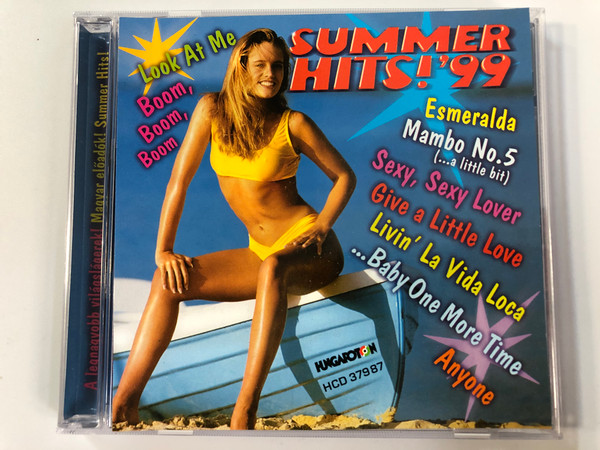 Summer Hits! '99 / Look At Me, Boom,Boom,Boom, Esmeralda, Mambo No. 5 (...a little bit), Sexy,Sexy Lover, Give a Little Love, Livin' La Vida Loca, ...Baby One More Time, Anyone / Hungaroton Audio CD 1999 / HCD 37987