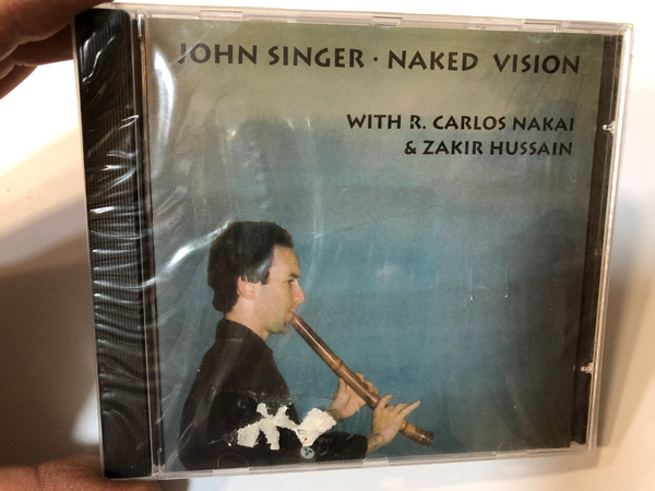 John Singer - Naked Vision - With R. Carlos Nakai & Zakir Hussain / John Singer Audio CD 1991 / ASCD 040