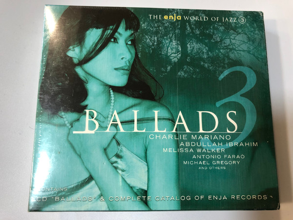 Ballads 3 / Charlie Mariano, Abdullah Ibrahim, Melissa Walker, Antonio Farao, Michael Gregory and others / CD ''Ballads'' & Complete Catalog Of Enja Records / Enja Records Audio CD 2002 / ENJ-9450 2