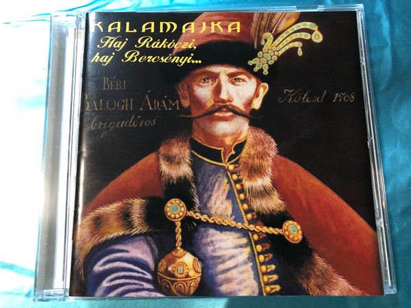 Kalamajka - Haj Rákóczi, haj Bercsényi... / Hungarian folk music / Audio CD 2002 / Published by Petrovits Tamás PT CD 001 (5999538425193)