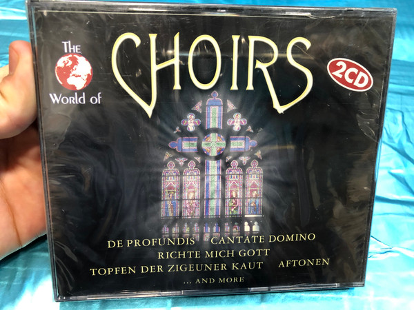 The World Of Choirs / De Profundis, Cantate Domino, Richte Mich Gott, Topfen Der Zigeuner Kaut, Aftonen... and more / ZYX Music 2x Audio CD 2000 / ZYX 11192-2