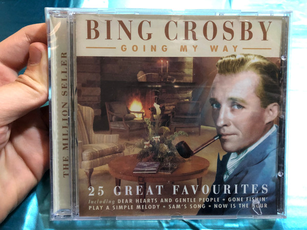 Bing Crosby ‎– Going My Way / 25 Great Favourites / Including Dear Hearts And Gentle People, Gone Fishin', Play A Simple Melody, Sam's Song, Now Is The Hour / Prism Leisure ‎Audio CD 2003 / PLATCD 988