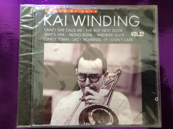 Sound Of Jazz / Kai Winding - Vol. 27 / Crazy She Calls Me, The Boy Next Door, That's Him, Mono Bone, Yardbird Suite, Lonely Town, Lazy Moments, If I Didn't Care / Galaxy Music Audio CD 1994 / 3886272