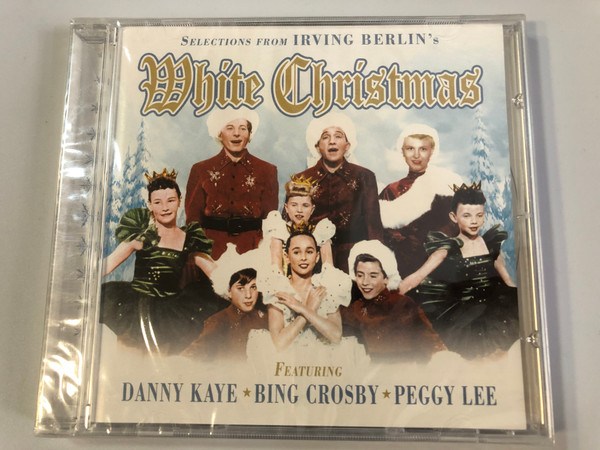 Selections From Irving Berlin's - White Christmas / Featuring Danyy Kaye, Bing Crosby, Peggy Lee / Prism Leisure Audio CD 2005 / PLATCD 1339 