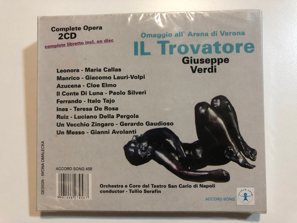 Omaggio all' Arena di Verona - Il Trovatore - Giuseppe Verdi / Orchestra e Coro del Teatro San Carlo di Napoli, Conductor - Tullio Serafin / M. Callas, G. Lauri Volpi, C. Elmo, P. Silveri, I. Tajo, T. De Rosa / Accord Song 2x Audio CD / 458