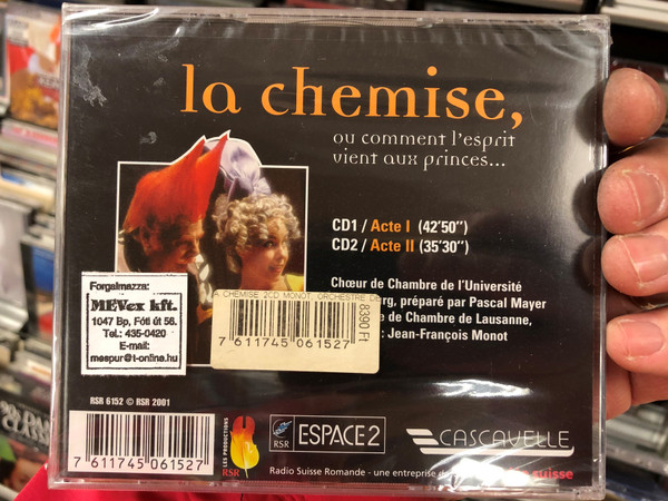 La Chemise, ou comment l'esprit vient aux princes... / Texte et Musique: Jean-Francois Monot / Operette republicaine en 2 actes d'a peu pres.. / Radio Suisse Romande 2x Audio CD 2001 / RSR 6152