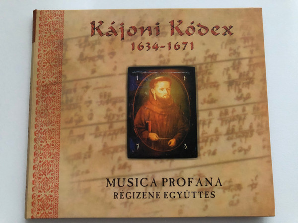 Kájoni Kódex 1634-1671 / Musica Profana Régizene Együttes / Harmónia Produkció Audio CD 2004 / HCD 291