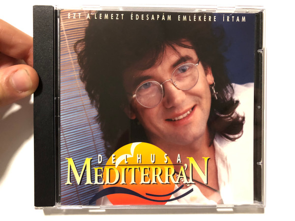 Delhusa – Mediterrán / Ezt A Lemezt Edesapam Emlekere Irtam / Magneoton Audio CD / 063010560-2