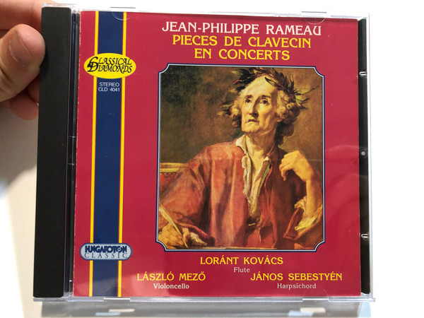 Jean-Philippe Rameau – Pieces De Clavecin En Concerts / Lóránt Kovács (flute), László Mezö (violoncello), János Sebestyén (harpsichord) / Hungaroton Classic Audio CD 1999 Stereo / CLD 4041