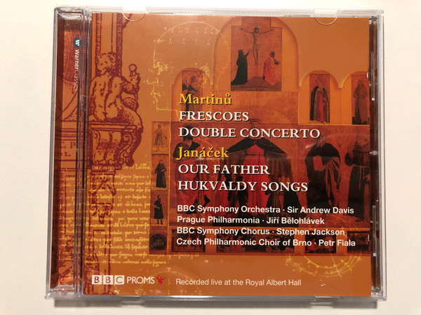 Martinů - Frescoes · Double Concerto / Janáček: Our Father · Hukvaldy Songs / BBC Symphony Orchestra, Sir Andrew Davis, Prague Philharmonia, Jiří Bělohlávek / BBC Symphony Chorus / Warner Classics Audio CD 2005 / 2564 61951-2