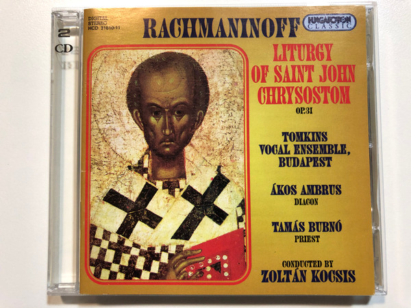 Rachmaninoff - Liturgy Of Saint John Chrysostom Op. 31 / Tomkins Vocal Ensemble, Budapest, Akos Ambrus - diagon, Tamas Bubno - priest / Conducted by Zoltan Kocsis / Hungaroton Classic 2x Audio CD 1995 Stereo / HCD 31610-11