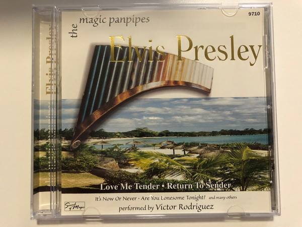 The Magic Panpipes - Elvis Presley / Love Me Tender, Return To Sender / It's Now Or Never, Are You Lonesome Tonight? and many others / Performed by Victor Rodriguez / Sound Of Magic Audio CD 2001 / 9710