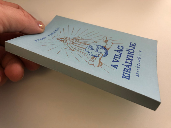 A világ királynője - Szalézi művek by Erdey Ferenc / Hungarian Catholic reflections on Virgin Mary / Paperback / Lelki kultúra könyvek 23 (AVilágKirálynője)