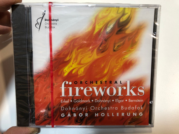 Orchestral Fireworks - Erkel, Goldmark, Dohnanyi, Elgar, Bernstein / Dohnanyi Orchestra Budafok, Gabor Hollerung / Dohnanyi Orchestra Budafok Audio CD / DOB-CD 002