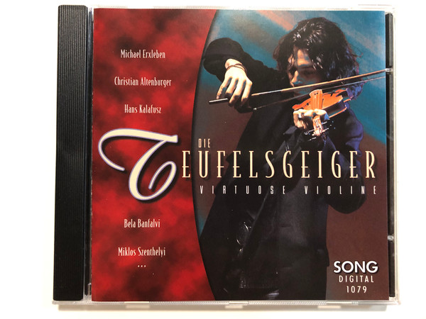 Die Teufelsgeiger - Virtuose Violine / Michael Erxleben, Christian Altenburger, Hans Kalafusz. Bela Banfalvi, Miklos Szenthelyi,... / Song Digital Audio CD 1998 Stereo / 1079 