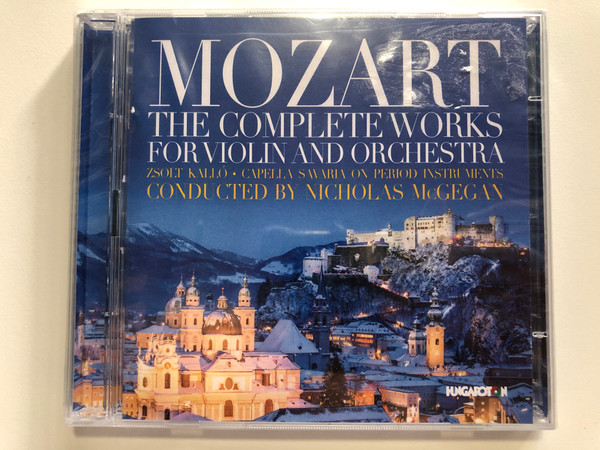 Mozart - The Complete Works For Violin And Orchestra / Zsolt Kallo, Capella Savaria on period instruments, Conducted by Nicholas McGegan / Hungaroton 2x Audio CD 2017 / HCD 32761-62