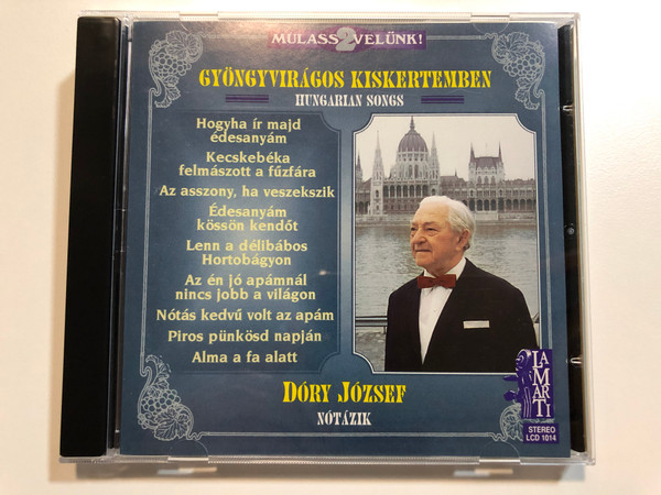 Gyongyviragos Kiskertemben - Hungarian Songs / Hogyha ír majd édesanyám, Kecskebéka felmászott a fűzfára, Az asszony ha veszekszik, Édesanyám kössön kendőt, Lenn a délibábos Hortobágyon / Lamarti Audio CD 1997 Stereo / LCD 1014