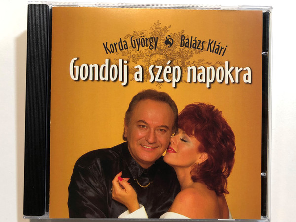 Korda György & Balázs Klári – Gondolj A Szép Napokra / Magneoton Audio CD 1996 / 06 30 16419-2