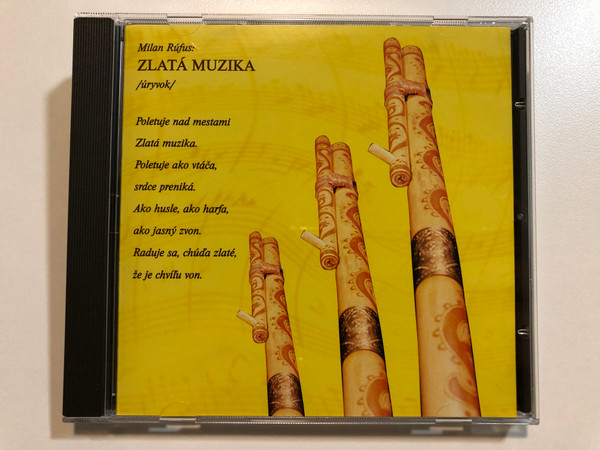 Milan Rufus: ZLATA MUZIKA (uryvok) / Poletuje nad mestami Zlata muzika, Poletuje ako vtača, srdce prenika. Ako husle, ako harfa, ako jasny zvon. Raduje sa, chuda zlate, že je chvilu von. / Sl'uk Audio CD 1997 Stereo / RB 0122-2711