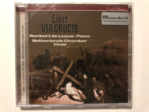 Liszt - Via Crucis / Reinbert de Leeuw (piano), Netherlands Chamber Choir / Universal Music Audio CD 2018 / 482 849-7