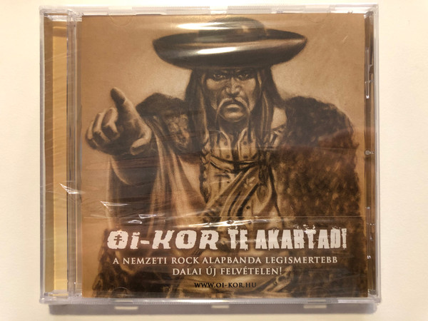 Oi-Kor – Te Akartad! / A Nemzeti Rock Alapbanda Legismertebb Dalai Uj Felvetelen! / Hadak Útja Kiadó Audio CD 2010 / HUKCDVD 012