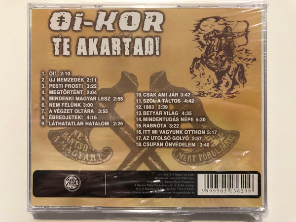 Oi-Kor – Te Akartad! / A Nemzeti Rock Alapbanda Legismertebb Dalai Uj Felvetelen! / Hadak Útja Kiadó Audio CD 2010 / HUKCDVD 012