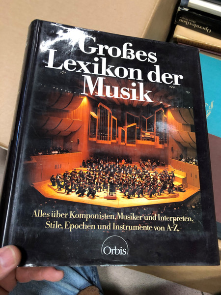 Großes Lexikon der Musik by Norman Lloyd / German edition of The Golden Encyclopedia of Music / Alles über Komponisten, Musiker und Interpreten, Stile, Epochen und Instrumente von A-Z. / Orbis 1987 / Hardcover (357001648X)