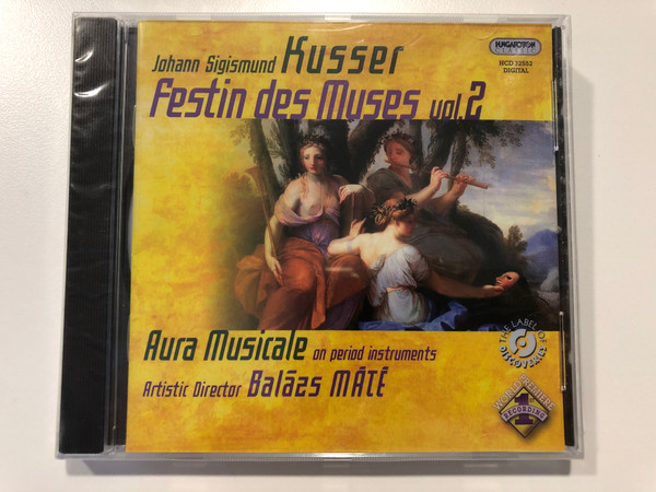 Johann Sigismund Kusser - Festin des Muses vol. 2 / Aura Musicale on period instruments, Artistic Director: Balazs Mate / Hungaroton Classic Audio CD 2007 Stereo / HCD 32552