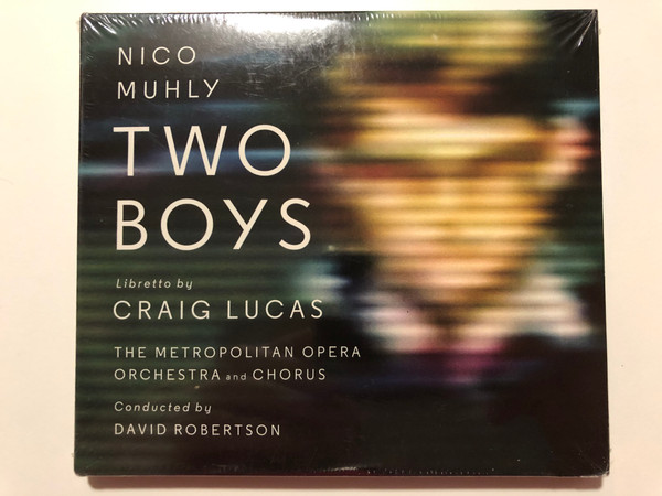 Nico Muhly – Two Boys / Libretto by Craig Lucas / The Metropolitan Opera Orchestra and Chorus, Conducted by David Robertson / Nonesuch 2x Audio CD 2014 / 7559-79560-2 