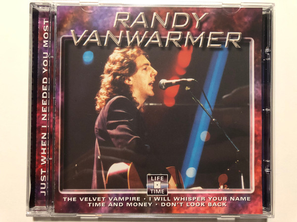 Randy Vanwarmer – Just When I Needed You Most / The Velvet Vampire, I Will Whisper Your Name, Time And Money, Don't Look Back / Life Time Audio CD / LT-5004