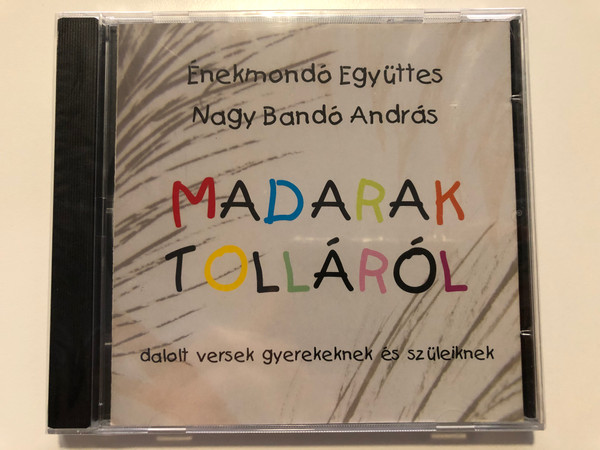 Enekmondo Egyuttes Nagy Bando Andras - Madarak Tollarol / dalolt versek gyereknek es szuleiknek / Enek Mondo Audio CD / EMO 001.