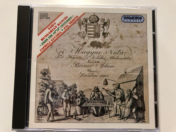 Early Hungarian Dances from the 18-19th Centuries: Capella Savaria, Pal Nemeth / Hungaroton Classic Audio CD 1996 Stereo / HCD 12885