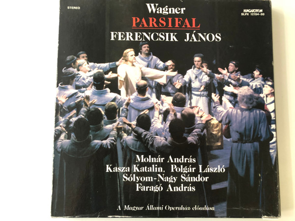 Wagner - Parsifal - Ferencsik János / Molnár András, Kasza Katalin, Polgar Laszlo, Sólyom-Nagy Sándor, Faragó András / A Magyar Allami Operahaz eloadasa / Hungaroton 5x LP 1985 Stereo / SLPX 12784-88