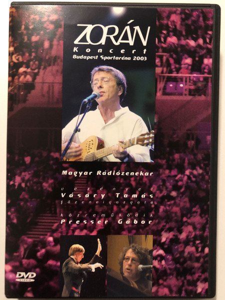 Zorán koncert - Budapest Sportaréna DVD 2003 Magyar Rádiózenekar / Conducted by Vásáry Tamás / Featuring Presser Gábor / Addig jó nekem, Volt egy tánc, Kell ott fenn egy ország (602498130834)