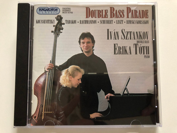 Double Bass Parade - Koussevitzky, Tabakov, Rachmaninoff, Schubert, Liszt, Rimsky-Korsakov / Iván Sztankov - double bass, Erika Tóth - piano / Hungaroton Classic Audio CD 1998 Stereo / HCD 31732