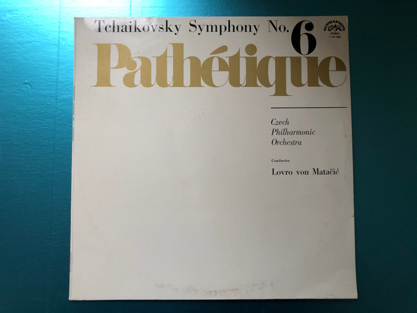 Tchaikovsky – Symphony No. 6 - Pathétique / Czech Philharmonic Orchestra, Conductor: Lovro Von Matacic / Supraphon LP Stereo / 1 10 0485