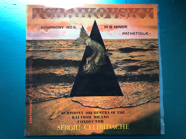 Tchaikovsky - Symphony No. 6 In B Minor "Pathetique" / Symphony Orchestra of the RAI from Milano, Conductor: Sergiu Celibidache / Electrecord LP / ELE 02958