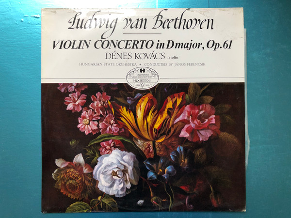 Ludwig van Beethoven - Violin Concerto In D Major, Op. 61 / Dénes Kovács (violin), Hungarian State Orchestra, Conducted by János Ferencsik / Hungaroton's Music For Everybody / Hungaroton LP Stereo, Mono / HLX 90006