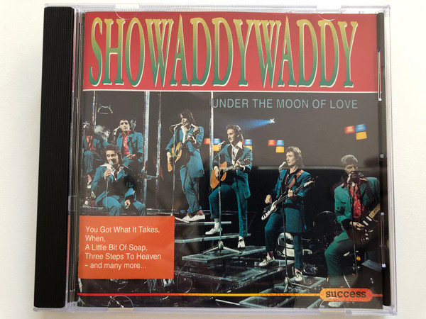 Showaddywaddy – Under The Moon Of Love / You Got What It Takes, When, A Little Bit Of Soap, Three Steps To Heaven, and many more... / Success Audio CD 1993 / 16144CD