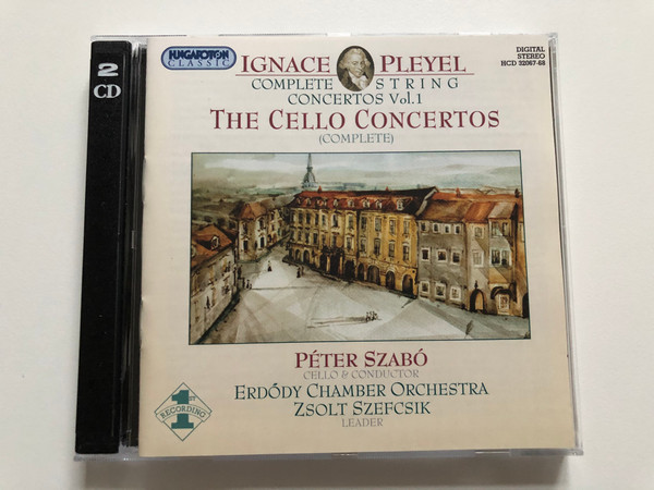 Ignace Pleyel - Complete String Concertos Vol. 1 - The Cello Concertos (complete) / Peter Szabo - cello & conductor / Erdody Chamber Orchestra, Zsolt Szefcsik - leader / Hungaroton Classic 2x Audio CD 2002 Stereo / HCD 32067-68