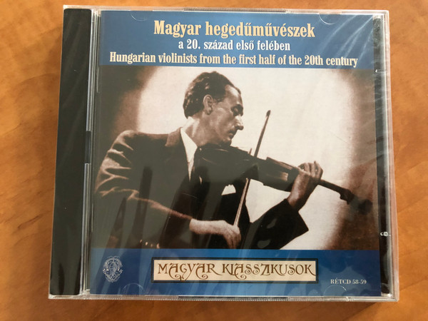 Magyar hegedumuveszek a 20. szazad elso feleben = Hungarian Violinist From The First Half Of The 20th Century / Magyar Klasszikusok / Rózsavölgyi És Társa 2x Audio CD 2008 / RÉTCD 58-59