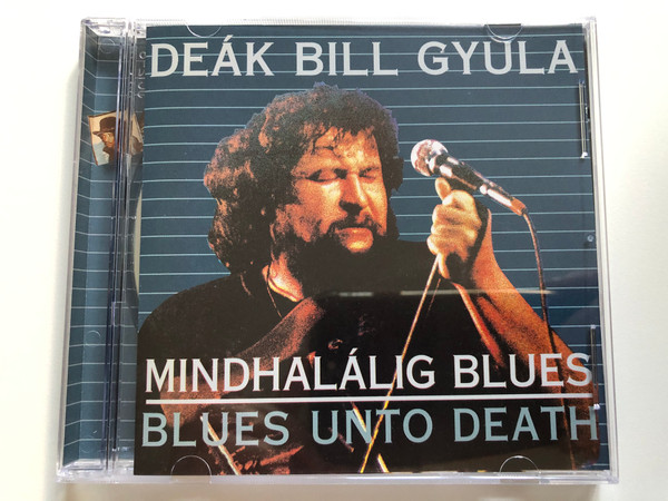 Deák Bill Gyula – Mindhalálig Blues - Blues Unto Death / Hungaroton Audio CD / HCD 17987