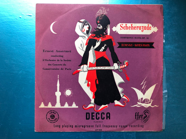 Scheherazade - Symphonic Suite, Op. 35 - Rimsky-Korsakov / Ernest Ansermet Conducting L'Orchestre De La Société Des Concerts Du Conservatoire De Paris / Long playing microgroove full frequency range recording / Decca LP / LXT 2508